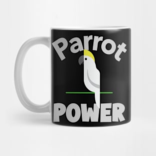 Parrot Power Cockatoo Bird, Love for birds, Inspirational Quote Mug